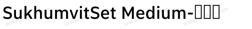 SukhumvitSet Medium字体转换 SukhumvitSet Medium字体转换
